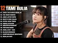 Download Lagu Tami Aulia Full Album   Cinta Tak Harus Memiliki  Lagu Galau Viral Tiktok 2025