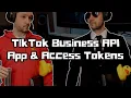 How to Create TIkTok App Access Tokens TikTok Business API SDK