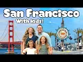 Top 5 Things to Do in San Francisco with Kids Fisherman s Wharf Cable Cars Golden Gate