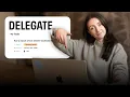 How to Properly DELEGATE to Your Team Without Annoying Them