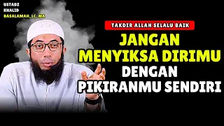 Ikhlas Menerima Takdir Allah Adalah Kunci Ketenangan Hati | Ustadz Khalid Basalamah
