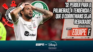 NINGUÉM QUER ASSUMIR O CORINTHIANS ANTES DO DÉRBI? | #EquipeF