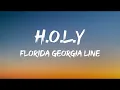 Florida Georgia Line - H.O.L.Y. (Lyrics)