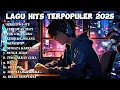 Download Lagu Kumpulan Lagu Pop Indonesia 2025 - Playlist Lagu Viral 2025