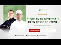 Download Lagu [LIVE] Didik Anak di Tengah Tren Toxic Content | bersama Abah Ihsan \u0026 Ust Fatih Karim
