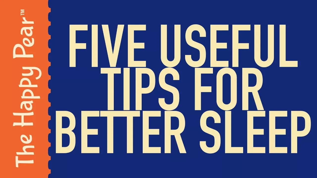 5 TIPS THAT REALLY IMPROVE YOUR SLEEP   THE HAPPY PEAR