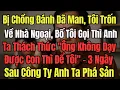 Download Lagu Bị Chồng Đánh Dã Man, Tôi Trốn Về Nhà Ngoại, Bố Tôi Gọi Thì Anh Ta Thách Thức ''Ông Không Dạy Được