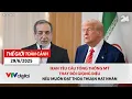 Download Lagu TGTC 29/6: Iran yêu cầu Tổng thống Mỹ thay đổi giọng điệu nếu muốn đạt thoả thuận hạt nhân | VTV24