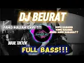 DJ SUNDA - BEURAT / KUDU KAMANA KUDU KASAHA FULL BASS !! VIRAL TIKTOK TERBARU YANG KALIAN CARI!!