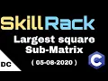 skillrack daily challenge largest square sub matrix 05-08-2020