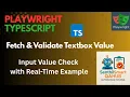 Playwright How to Fetch Validate Textbox Value in Playwright Explained with RealTime Example