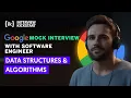 Google Mock Interview with Software Engineer Data Structures Algorithms