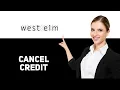 How To Cancel West Elm Credit Card 2025