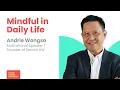 Download Lagu Andrie Wongso : Strategi Sukses untuk Hidup Penuh Kesadaran | Mindful Festival (4/6)