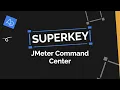 SuperKey Plugin - JMeter Command Center