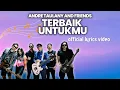 Download Lagu ANDRE TAULANY AND FRIENDS - TERBAIK UNTUKMU (Official Lyric Video)