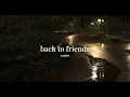 Download Lagu back to friends -  sombr | Lyric | Relaxing Background