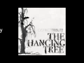 Download Lagu The Hanging Tree with lyrics, Sam Cushion and Rachel Macwhirter.