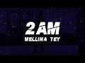 Mellina Tey - 2AM (Lyrics)