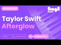 Lagu Taylor Swift - Afterglow (Piano Karaoke)
