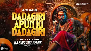 dadagiri apun ki dadagiri bouncy mix dj swapnil remix