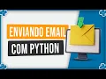 Como Enviar e-mail pelo Gmail com Python Atualizado