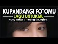 KUPANDANGI FOTOMU (Lagu Untukmu) - NANANG DAUNPISS (Lyric Video)