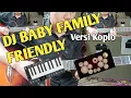 DJ BABY FAMILY FRIENDLY | Versi Koplo Akustik