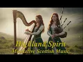 Download Lagu Highland Spirit – Meditative Scottish Music | Relaxing Celtic Songs with Pipes, Harp \u0026 Female Vocals
