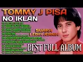 Lagu TOMMY J PISA FULL ALBUM TANPA IKLAN - Lagu Kenangan Sepanjang Masa - Lagu Nostalgia Paling Dicari