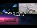 Download Lagu Mayday Air Crash Compilation | Young Girl A