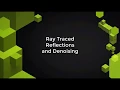 Ray Traced Reflections and Denoising
