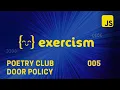 JavaScript Exercism Poetry Club Door Policy - 005