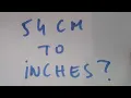 54 cm to inches