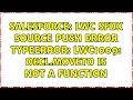 Salesforce LWC SFDX source push error TypeError LWC1009 decl moveTo is not a function