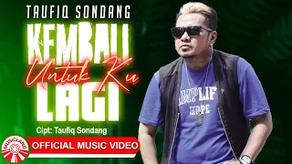 Download Taufiq Sondang - Kembali Untuk Ku Lagi [Official Music Video HD] MP3