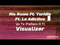 Yo Te Prefiero A Ti - Río Roma Ft Yuridia Ft. La Adictiva (Visualizer)