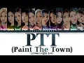 LOONA (이달의 소녀) – PTT (Paint The Town) Lyrics (Color Coded Han/Rom/Eng)