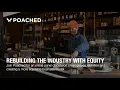 Rebuilding the Industry with Equity - A Poached Jobs Panel