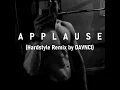 Download Lagu APPLAUSE - (Hardstyle Remix by DAVNCI)