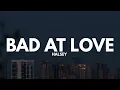 Halsey - Bad At Love (Lyrics)