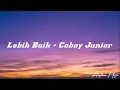 Download Lagu Lebih Baik - Coboy Junior (Lyrics)