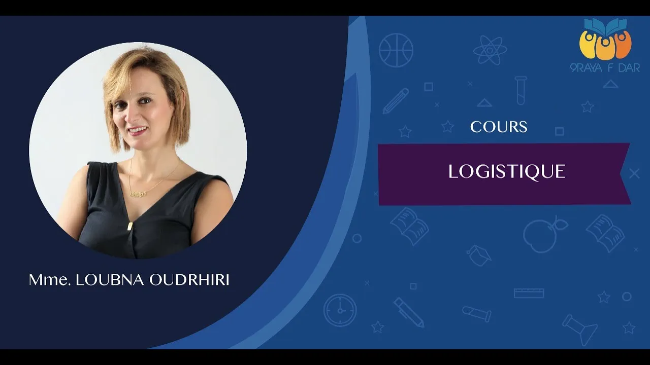 Logistique  Pr: Loubna OUDRHIRI séance: 2