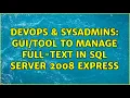 DevOps SysAdmins to manage full-text in SQL Server 2008 express
