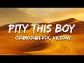 Odumodublvck - Pity This Boy (Lyrics)  ft. Victony