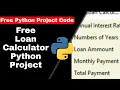 Free Loan Calculator Python Project with source code Python Tutorial