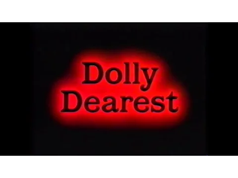DOLLY DEAREST - (1991) Video Trailer