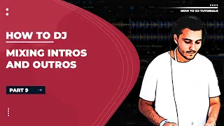 Download How to DJ Tutorial | Mixing Intros \u0026 Outros | Part 9 MP3