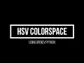 10 HSV ColorSpace Advanced Computer Vision using OpenCV Python