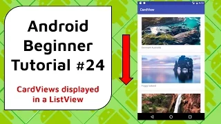 Android Beginner Tutorial - CardViews Displayed in a ListView No Lag